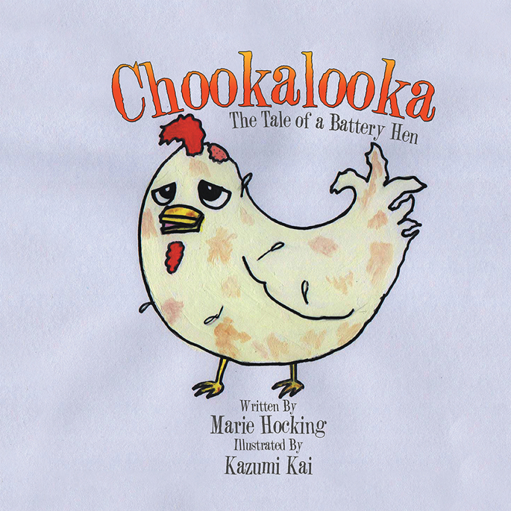 Chookalooka The Tale of a Battery Hen