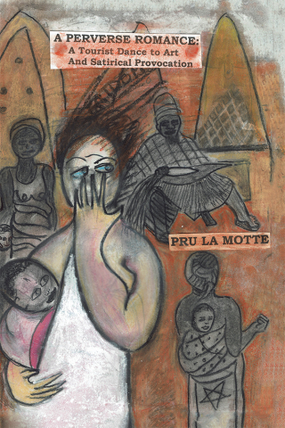 Cover image: A Perverse Romance:  a Tourist Dance to Art and Satirical Provocation 9781984504944