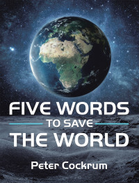 Cover image: Five Words to Save the World 9781984507679