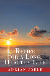 Cover image: Recipe for a Long, Healthy Life 9781984508294
