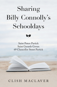 Cover image: Sharing Billy Connolly’s Schooldays 9781984508621