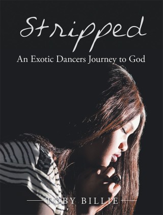 表紙画像: Stripped an Exotic Dancers Journey to God 9781984511829