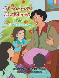 Cover image: Grandma’S Christmas Tree a Christmas Story 9781984512482