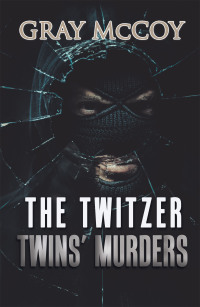 表紙画像: The Twitzer Twins’ Murders 9781984512703