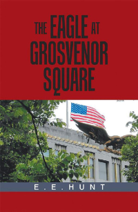 Imagen de portada: The Eagle at Grosvenor Square 9781984514073