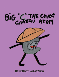 表紙画像: Big “C” the Cowboy Carbon Atom 9781984516466