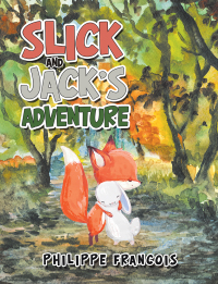 Omslagafbeelding: Slick and Jack’S Adventure 9781984516510