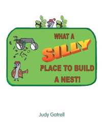 Imagen de portada: What a Silly Place to Build a Nest 9781984516572
