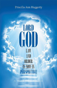 Cover image: Lord God, Law and Order Is Now in Perspective 9781984517449