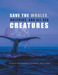 Imagen de portada: Save the Whales, Dolphins, and All Sea Creatures 9781984517760