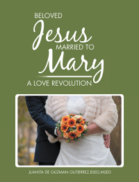 Imagen de portada: Beloved Jesus Married to Mary 9781984517784