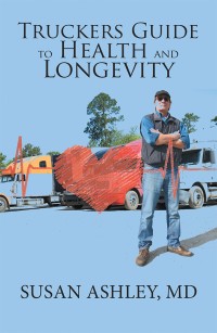 Imagen de portada: Truckers Guide to Health and Longevity 9781984518361