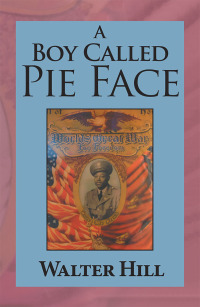 Cover image: A Boy Called Pie Face 9781984523549