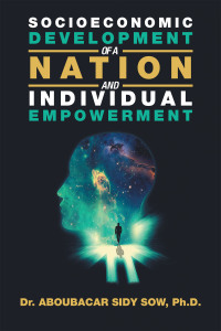 Cover image: Socioeconomic Development of a Nation and Individual Empowerment 9781984523600