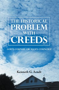 Cover image: The Historical Problem with Creeds 9781984526328