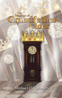 Cover image: The Musings of Grandfather Clock 9781984527004