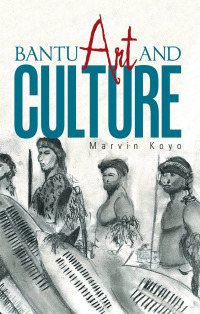 Cover image: Bantu Art and Culture 9781984527998
