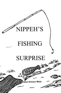 Imagen de portada: Nippeh’S Fishing Surprise 9781984528353