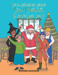 Imagen de portada: How the Grandmas and Grandpas Saved Christmas, Oh No, Not Again. 9781984528605