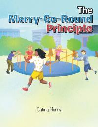 Cover image: The Merry-Go-Round Principle 9781984529893