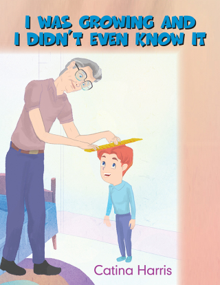 Imagen de portada: I Was Growing and I Didn’T Even Know It 9781984530363