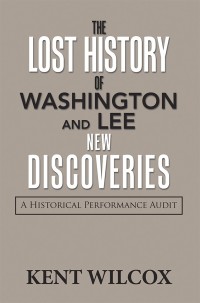 Cover image: The Lost History of Washington and Lee: New Discoveries 9781984530493