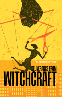Cover image: Deliverance from Witchcraft 9781984530875