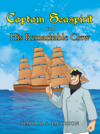 Omslagafbeelding: Captain Seaspirit and His Remarkable Crew 9781984530936