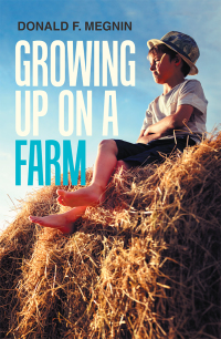 Imagen de portada: Growing up on a Farm 9781984531094