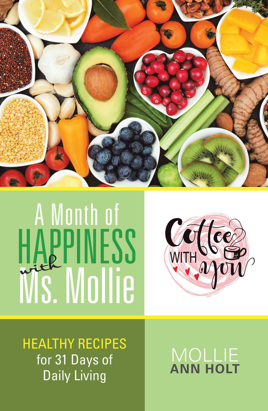 A Month of Happiness with Ms. Mollie Healthy Recipes for 31 Days of Daily Living