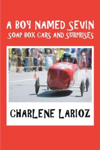Imagen de portada: A Boy Named Sevin Soap Box Cars and Surprises 9781984532602