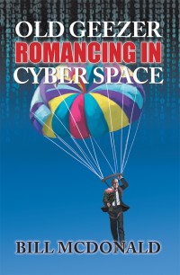 Imagen de portada: Old Geezer Romancing in Cyberspace 9781984533944