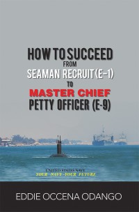 Imagen de portada: How to Succeed from Seaman Recruit (E-1) to Master Chief Petty Officer (E-9) 9781984534743
