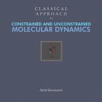 Cover image: Classical Approach to Constrained and Unconstrained Molecular Dynamics 9781984535870