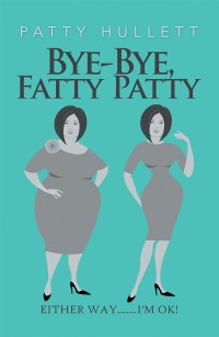 Cover image: Bye-Bye, Fatty Patty 9781984536662