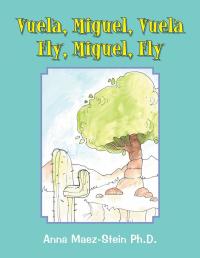 Cover image: Vuela, Miguel, Vuela Fly, Miguel, Fly 9781984536723