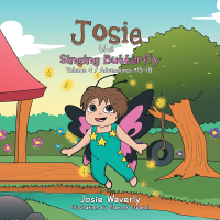 Cover image: Josie the Singing Butterfly 9781984538338