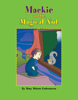 Imagen de portada: Mackie and the Magical Nut 9781465357397