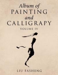 表紙画像: Album of Painting and Calligrapy Volume Iv 9781984538550
