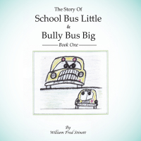 表紙画像: The Story of School Bus Little & Bully Bus Big 9781984539489