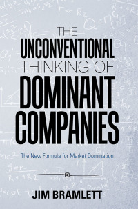 Cover image: The Unconventional Thinking of Dominant Companies 9781984540201