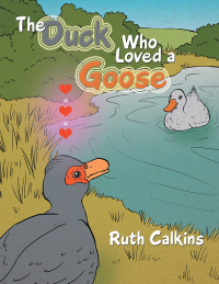 Cover image: The Duck Who Loved a Goose 9781984540652