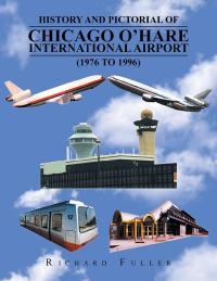 Imagen de portada: History and Pictorial of Chicago O’Hare International Airport (1976 to 1996) 9781984540775