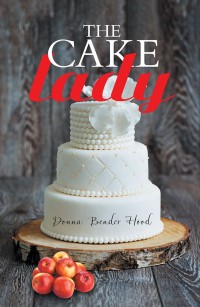 Cover image: The Cake Lady 9781984541765