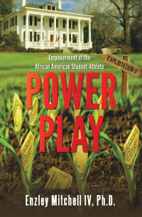 Imagen de portada: Power Play: Empowerment of the African American Student-Athlete 9781984545589