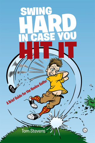 Cover image: Swing Hard in Case You Hit It 9781984545725