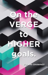 表紙画像: On the Verge to Higher Goals 9781984547910