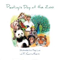 Cover image: Destiny’s Day at the Zoo 9781984548009