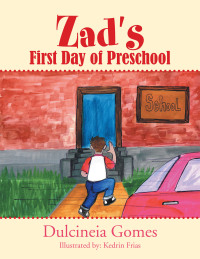 Imagen de portada: Zad's First Day of Preschool 9781469185361
