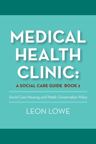 Cover image: Medical Health Clinic: a Social Care Guide Book 2 9781984549983